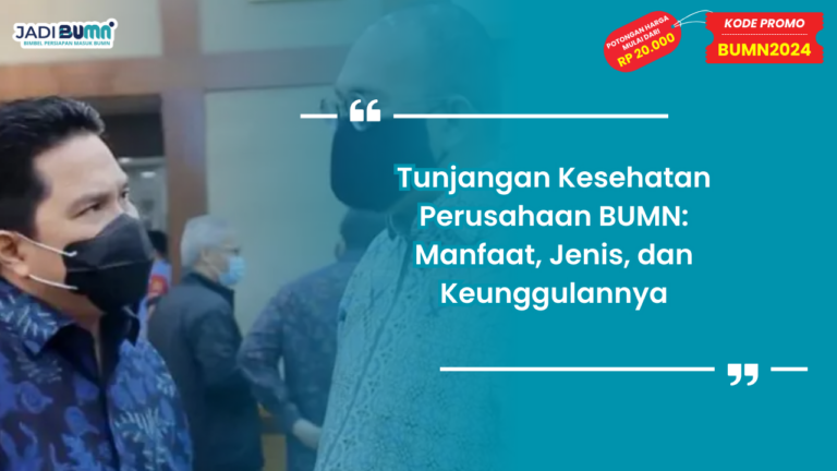 Tunjangan Kesehatan Perusahaan BUMN: Manfaat, Jenis, dan Keunggulannya