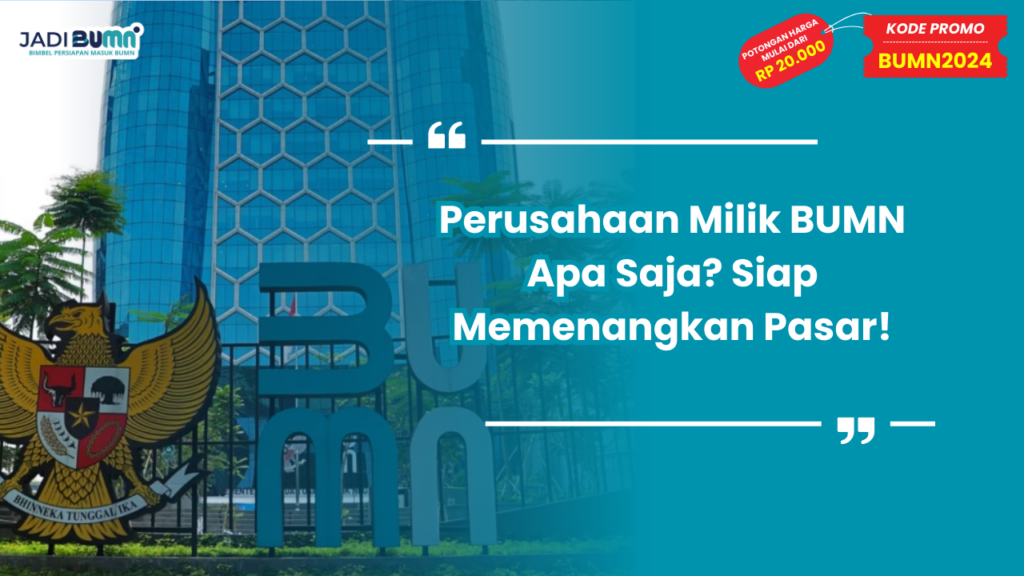 Perusahaan Milik BUMN Apa Saja?