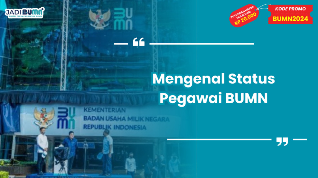 Mengenal Status Pegawai BUMN