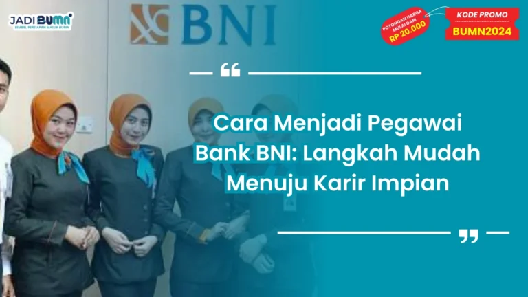 Cara Menjadi Pegawai Bank BNI