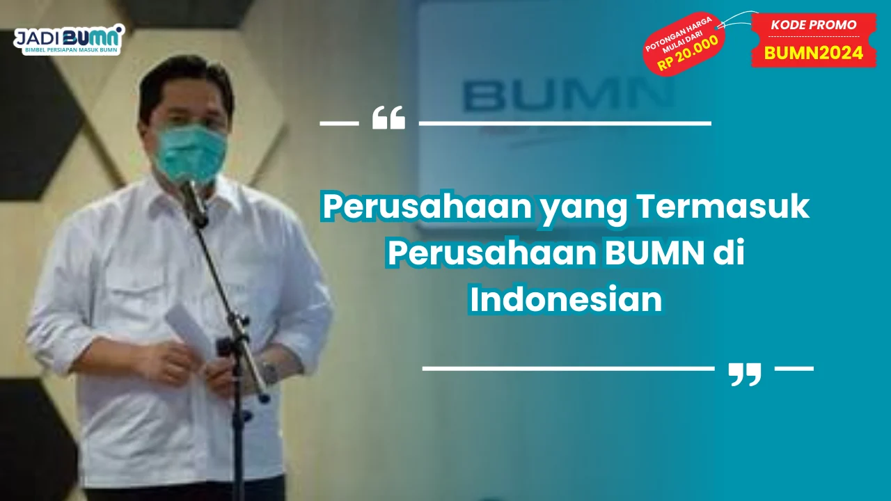 Daftar Perusahaan yang Termasuk Perusahaan BUMN di Indonesia
