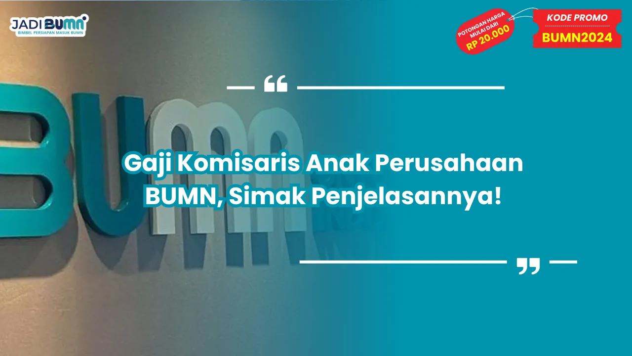 Gaji Komisaris Anak Perusahaan BUMN