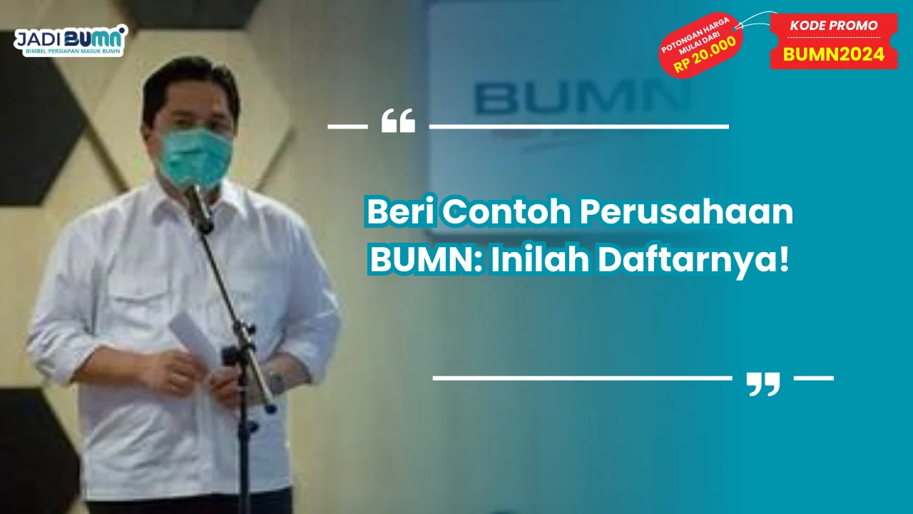Beri Contoh Perusahaan BUMN: Inilah Daftarnya!