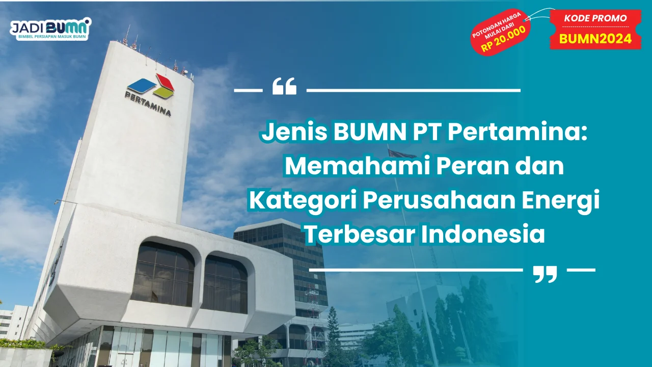 Jenis BUMN PT Pertamina: Memahami Peran dan Kategori Perusahaan Energi Terbesar Indonesia