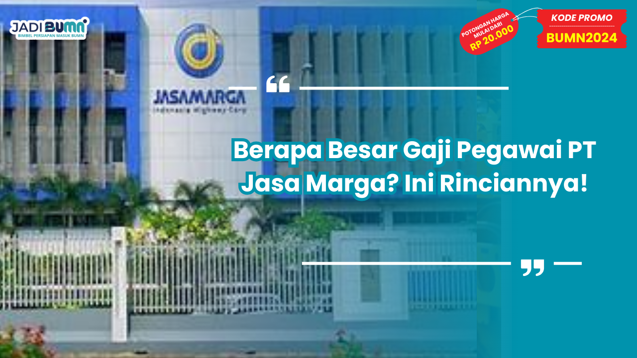 Berapa Besar Gaji Pegawai PT Jasa Marga?