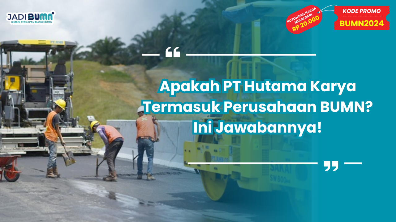 Apakah PT Hutama Karya Termasuk Perusahaan BUMN?