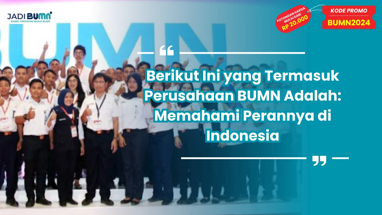 Berikut Ini yang Termasuk Perusahaan BUMN Adalah