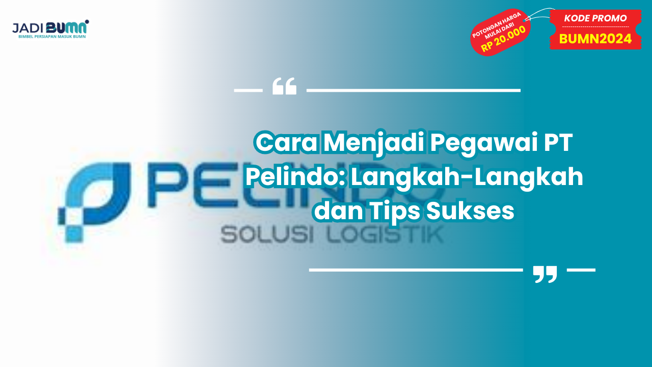 Cara Menjadi Pegawai PT Pelindo