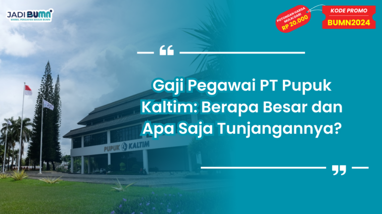Gaji Pegawai PT Pupuk Kaltim