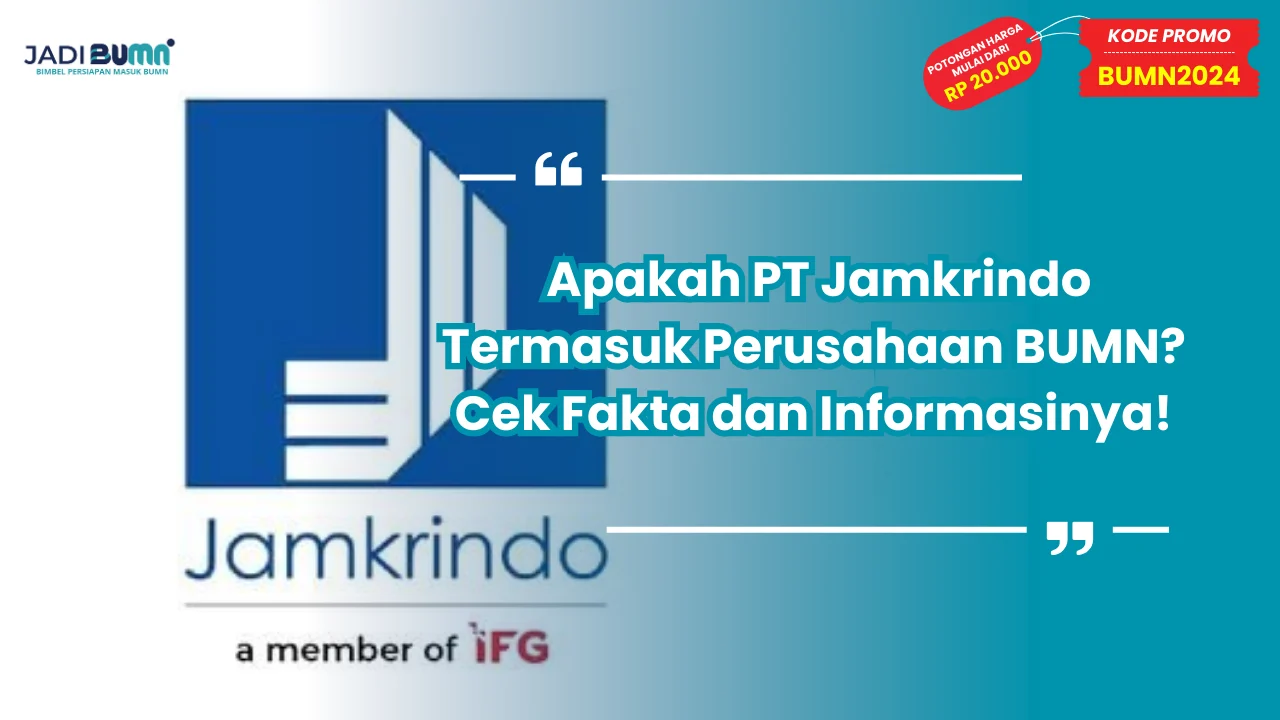 Apakah PT Jamkrindo Termasuk Perusahaan BUMN? Cek Fakta dan Informasinya!