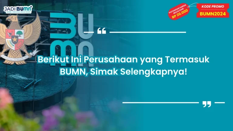 Berikut Ini Perusahaan yang Termasuk BUMN