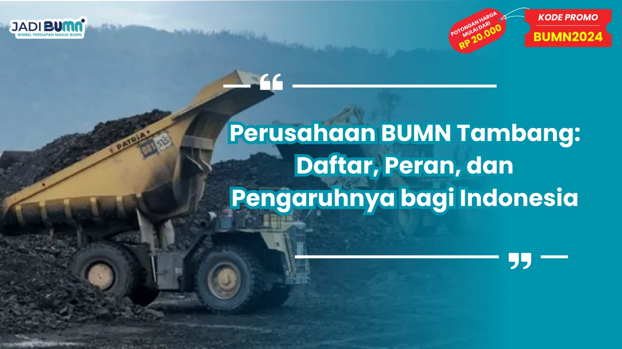 Perusahaan BUMN Tambang: Daftar, Peran, dan Pengaruhnya bagi Indonesia