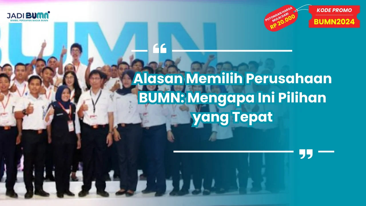 Alasan Memilih Perusahaan BUMN