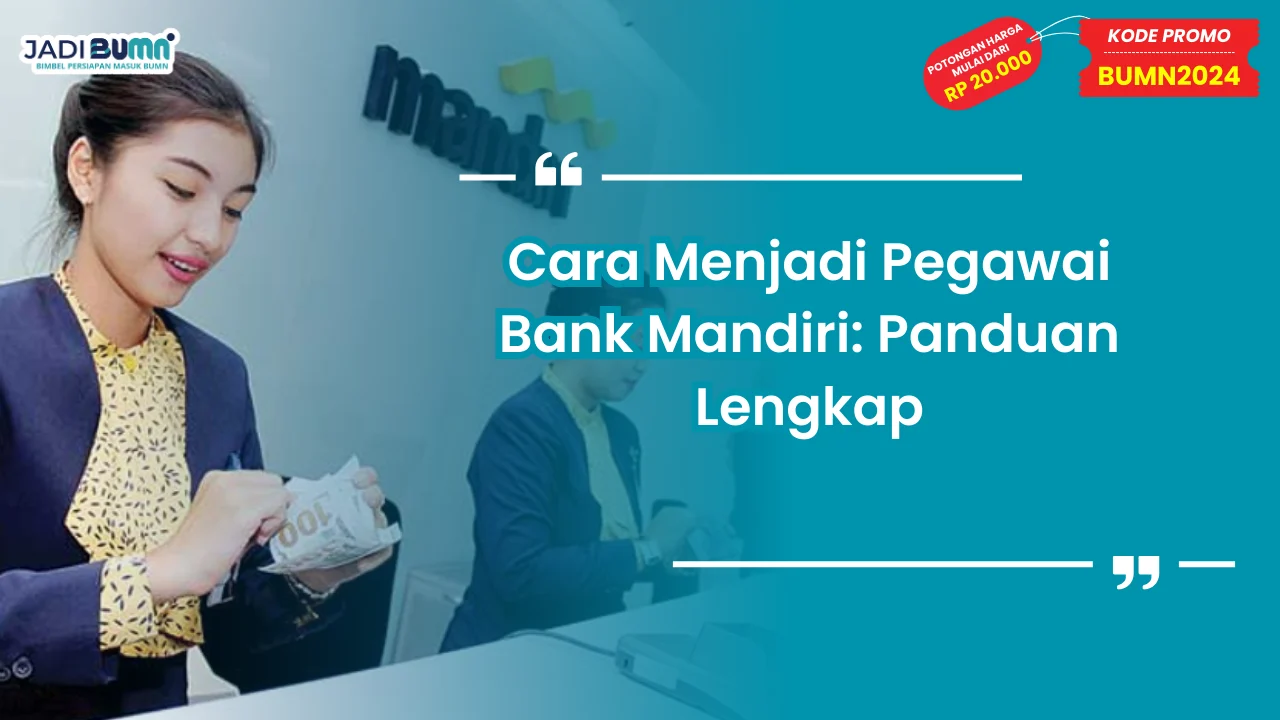 Cara Menjadi Pegawai Bank Mandiri