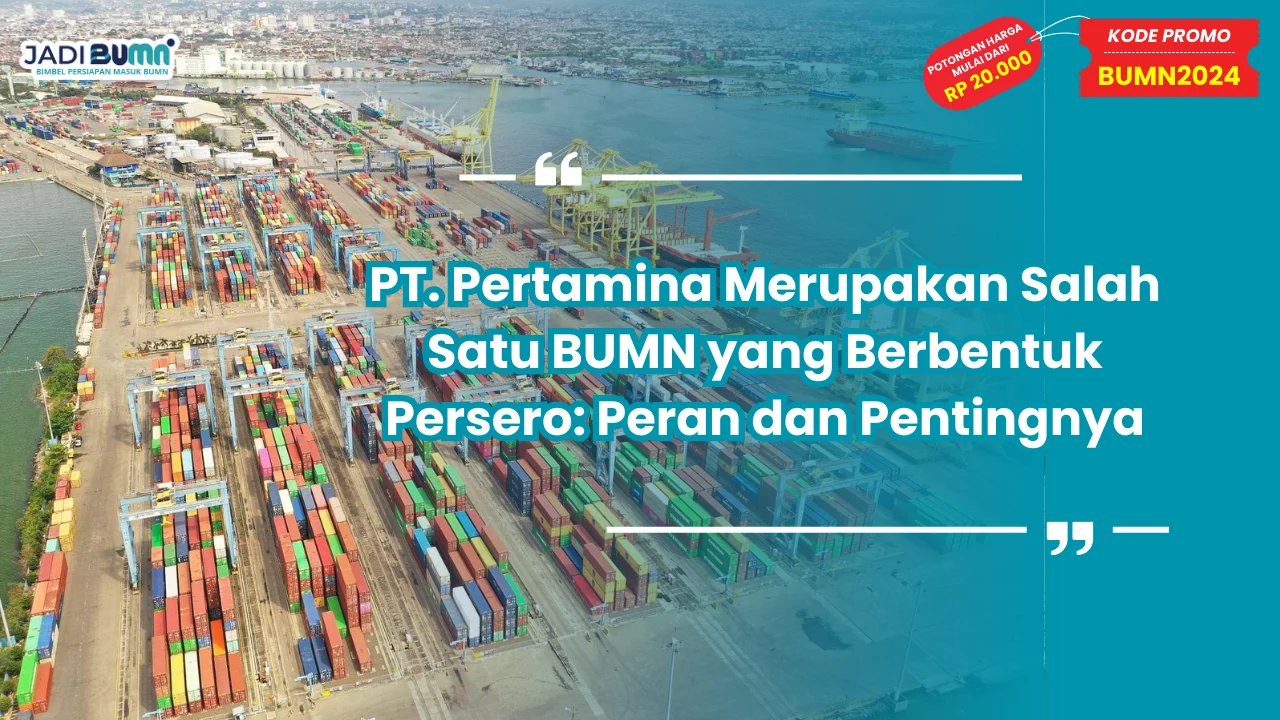 PT. Pertamina Merupakan Salah Satu BUMN yang Berbentuk Persero