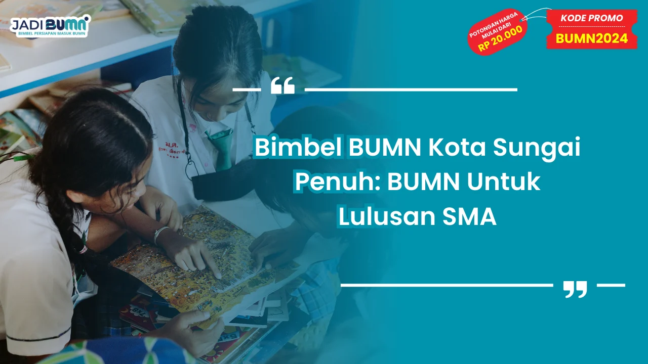 Bimbel BUMN Kota Sungai Penuh