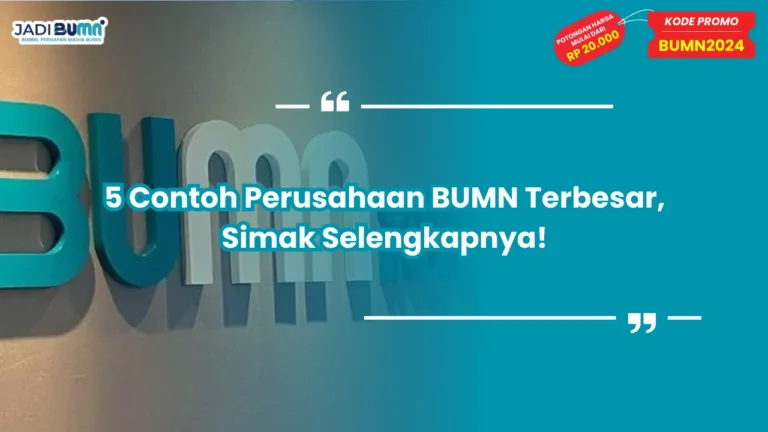 5 Contoh Perusahaan BUMN Terbesar