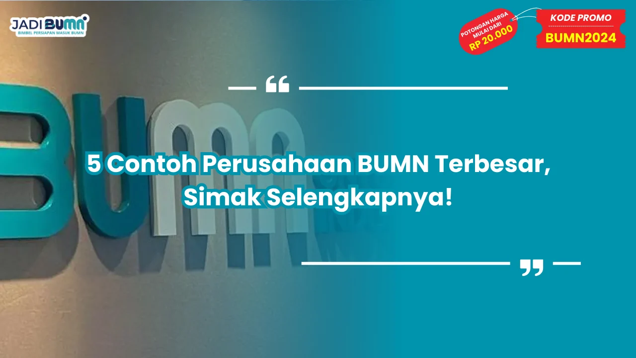 5 Contoh Perusahaan BUMN Terbesar