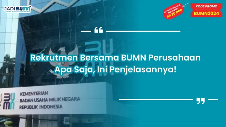 Rekrutmen Bersama BUMN Perusahaan Apa Saja