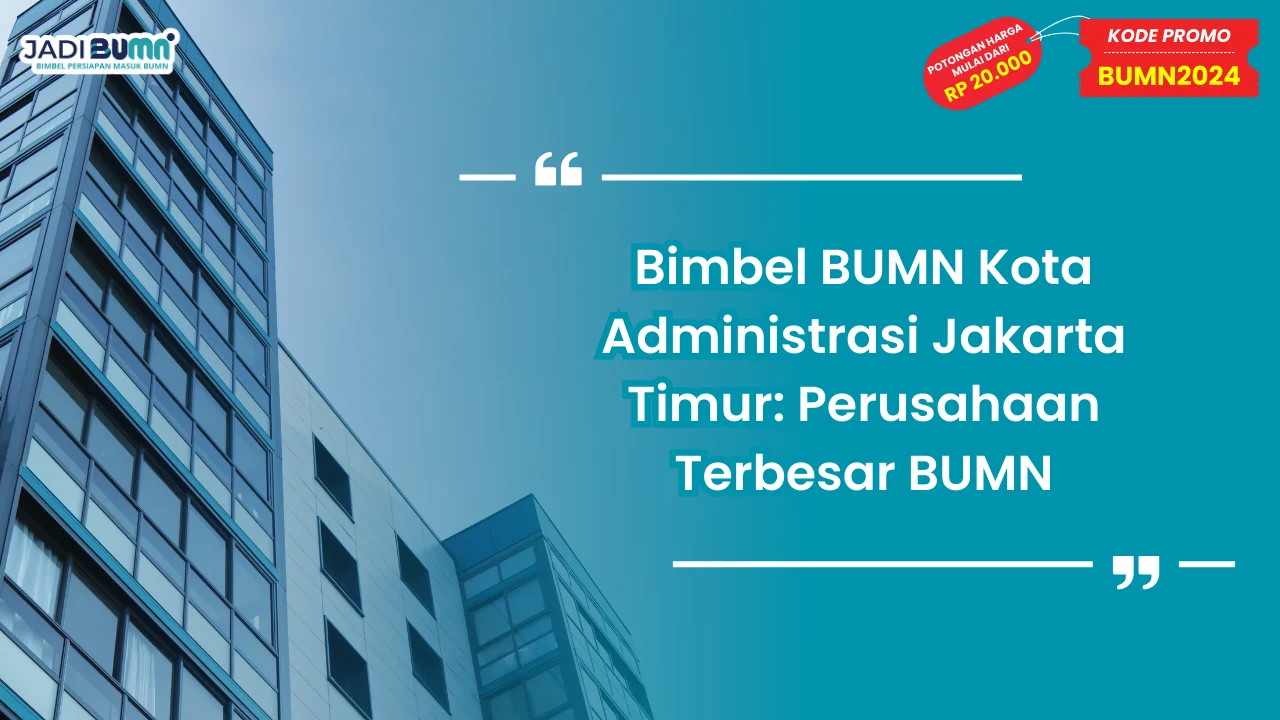 Bimbel BUMN Kota Administrasi Jakarta Timur