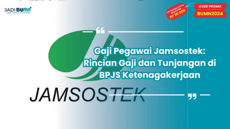 Gaji Pegawai Jamsostek: Rincian Gaji dan Tunjangan di BPJS Ketenagakerjaan