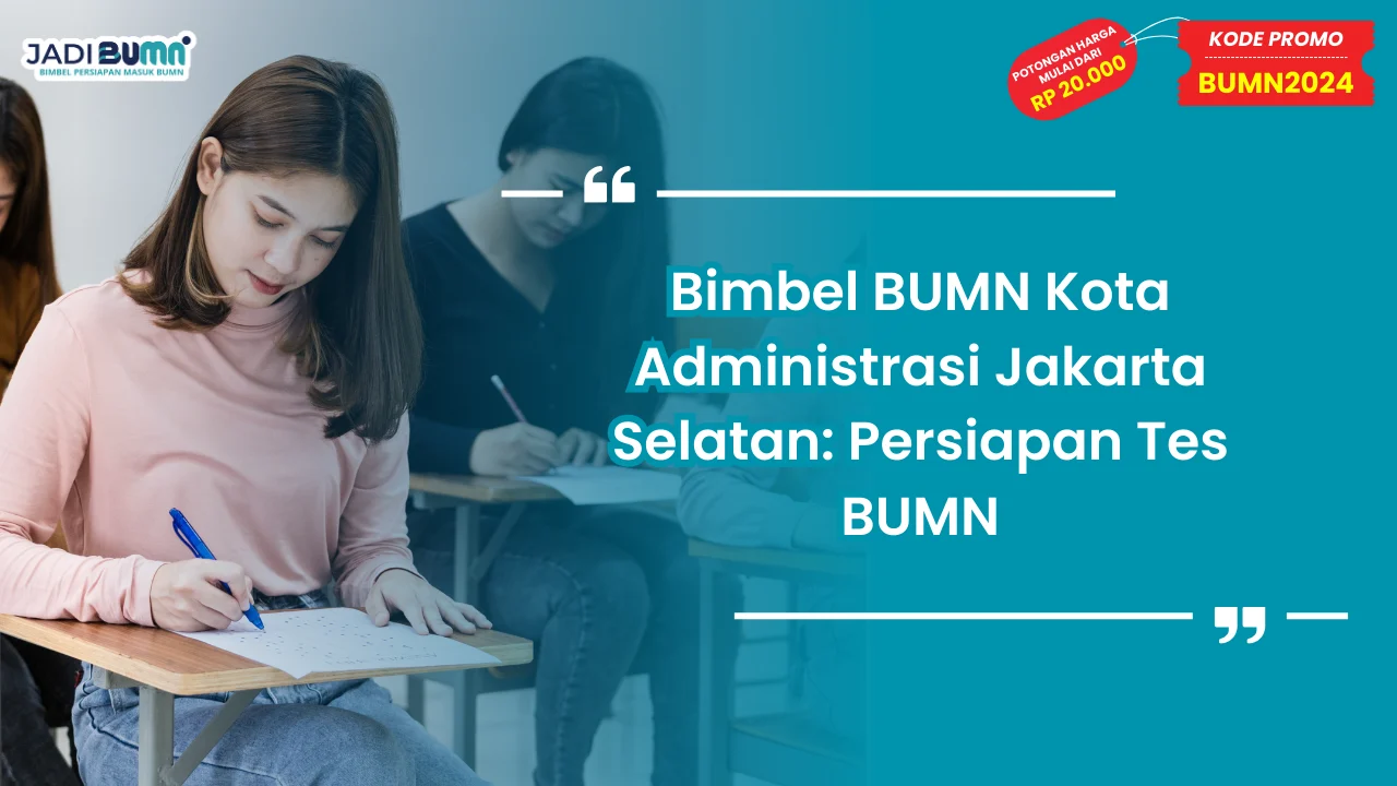 Bimbel BUMN Kota Administrasi Jakarta Selatan