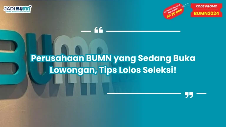 Perusahaan BUMN yang Sedang Buka Lowongan