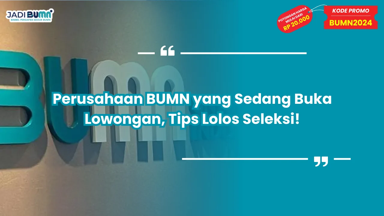 Perusahaan BUMN yang Sedang Buka Lowongan
