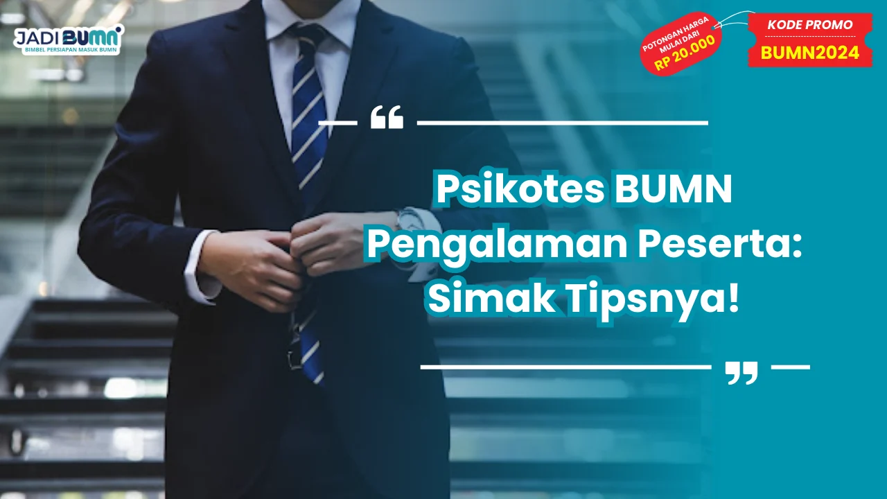 Psikotes BUMN Pengalaman Peserta