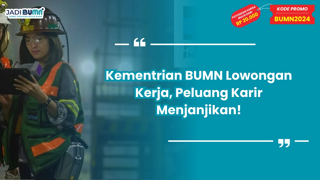 Kementrian BUMN Lowongan Kerja