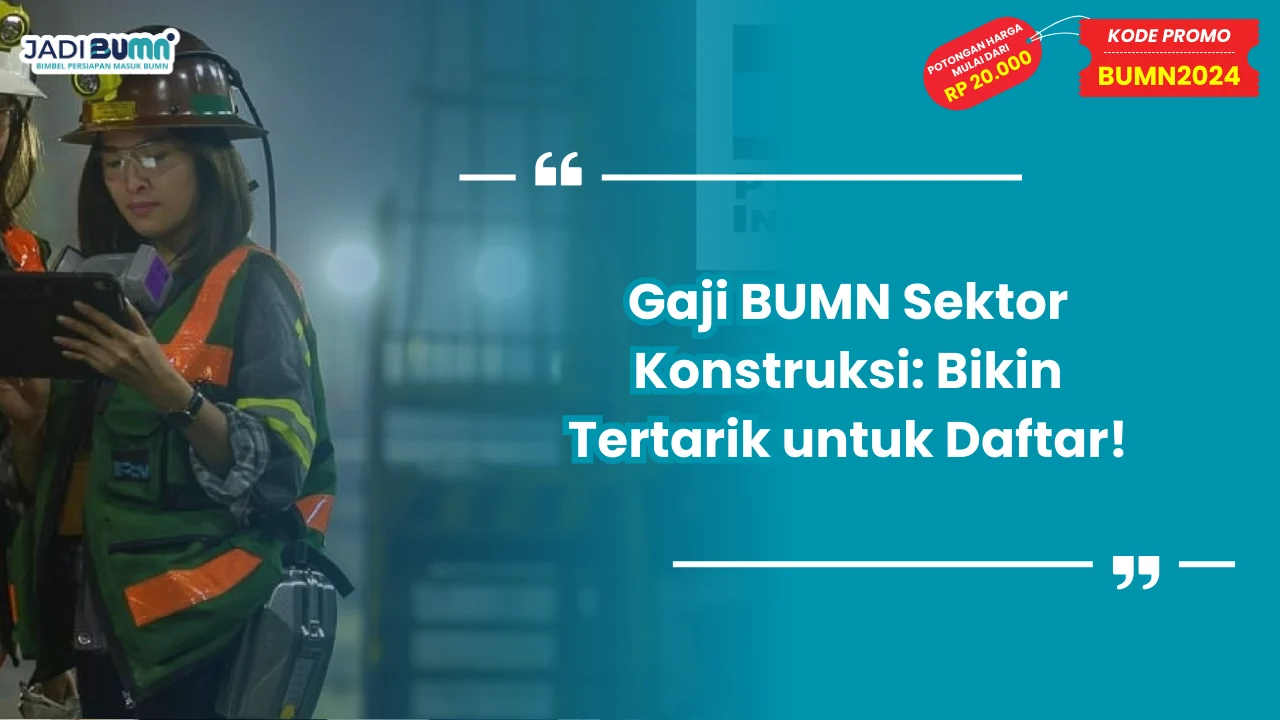 Gaji BUMN Sektor Kontruksi