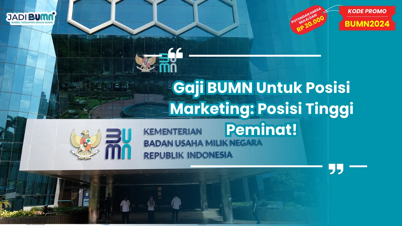 Gaji BUMN Untuk Posisi Marketing