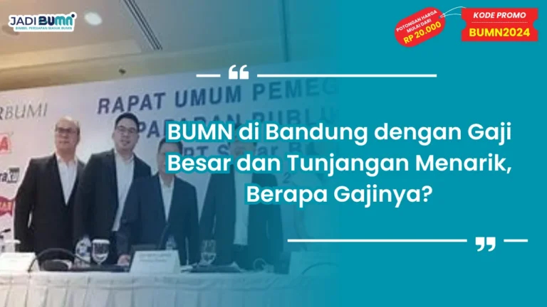 BUMN di Bandung dengan Gaji Besar dan Tunjangan Menarik