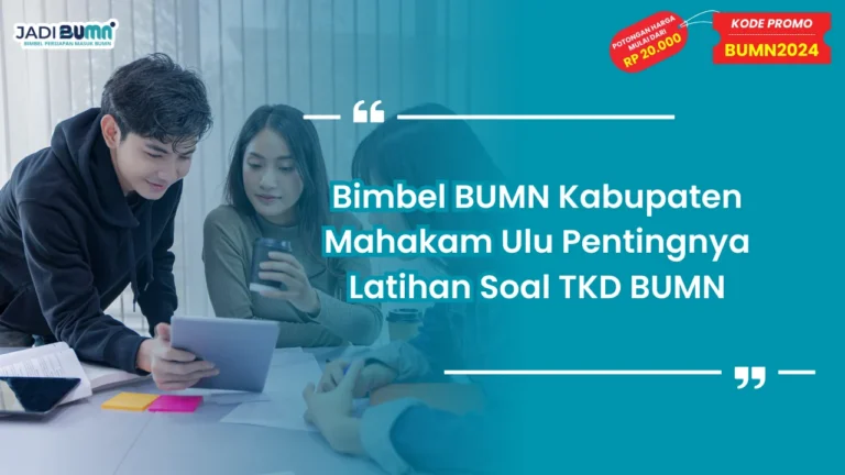 Bimbel BUMN Kabupaten Mahakam Ulu