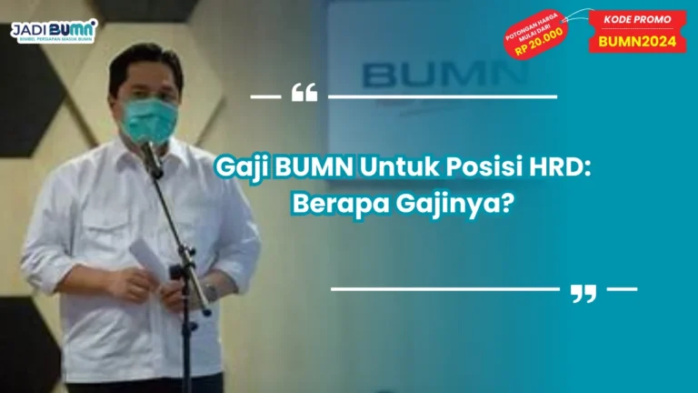 Gaji BUMN Untuk Posisi HRD