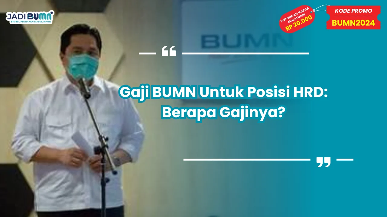 Gaji BUMN Untuk Posisi HRD