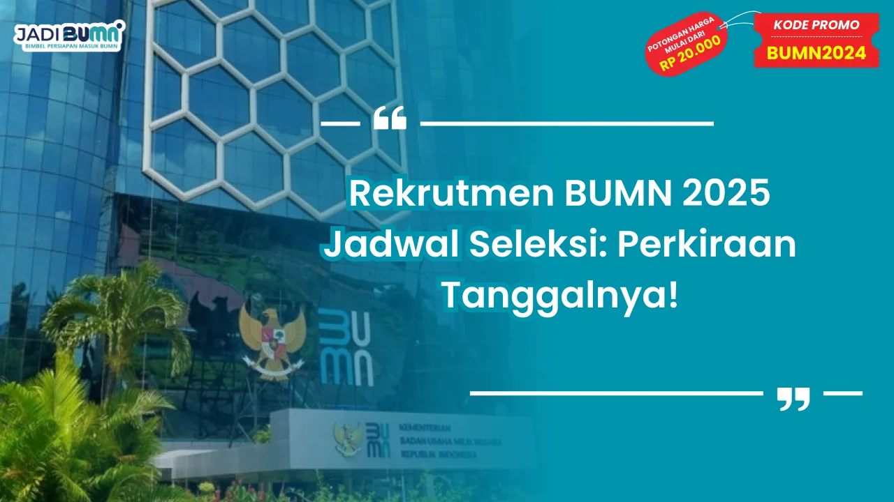Rekrutmen BUMN 2025 Jadwal Seleksi