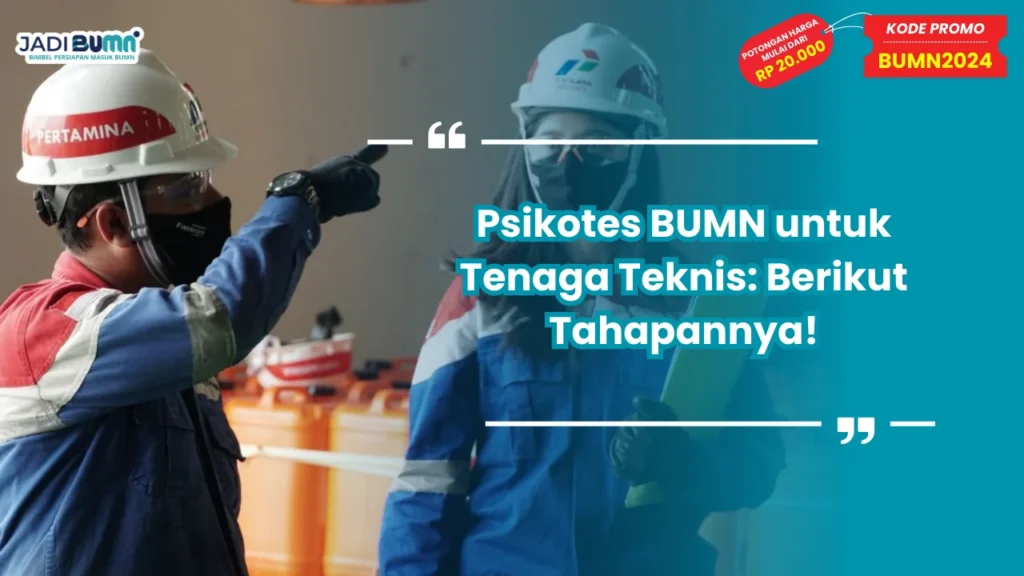 Psikotes BUMN untuk Tenaga Teknis