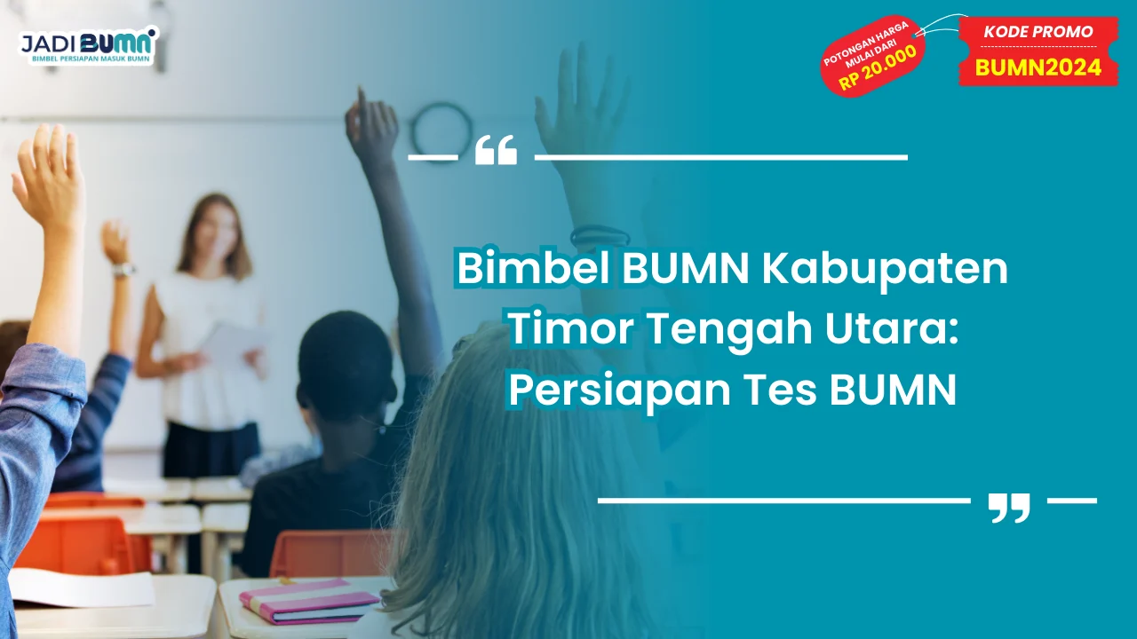 Bimbel BUMN Kabupaten Timor Tengah Utara