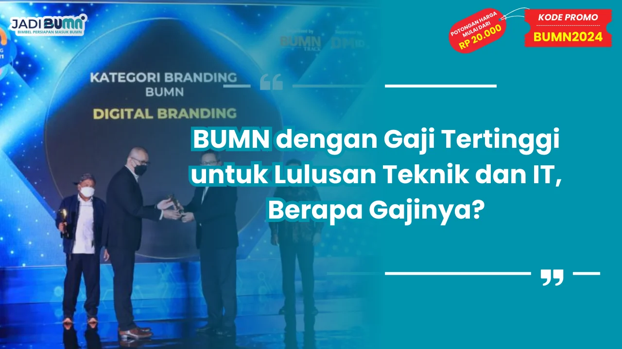 BUMN dengan Gaji Tertinggi untuk Lulusan Teknik dan IT