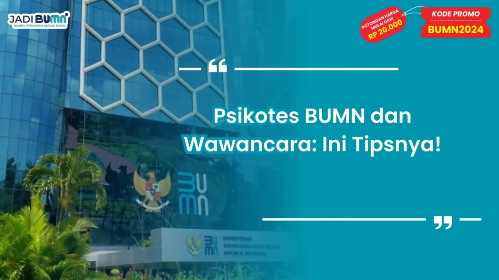 Psikotes BUMN dan Wawancara