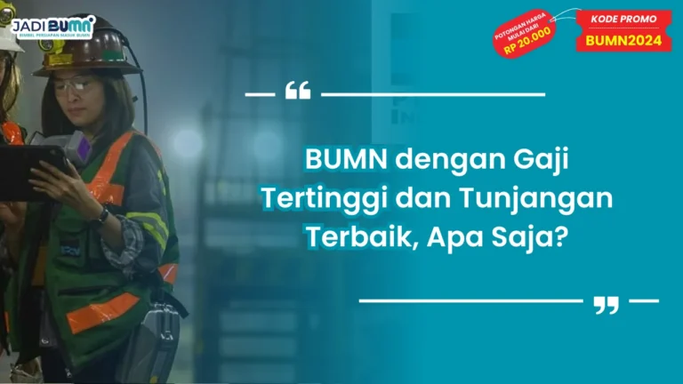 BUMN dengan Gaji Tertinggi dan Tunjangan Terbaik