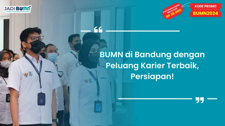 BUMN di Bandung dengan Peluang Karier Terbaik