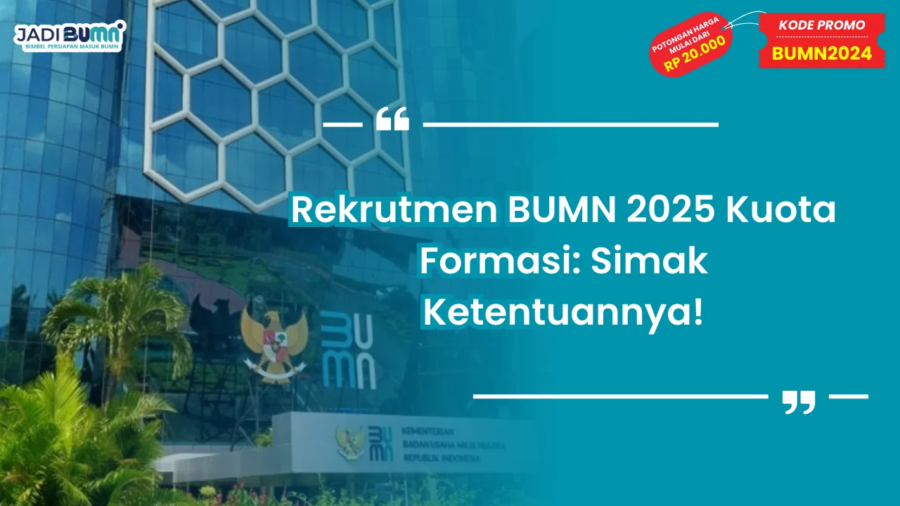 Rekrutmen BUMN 2025 Kuota Formasi