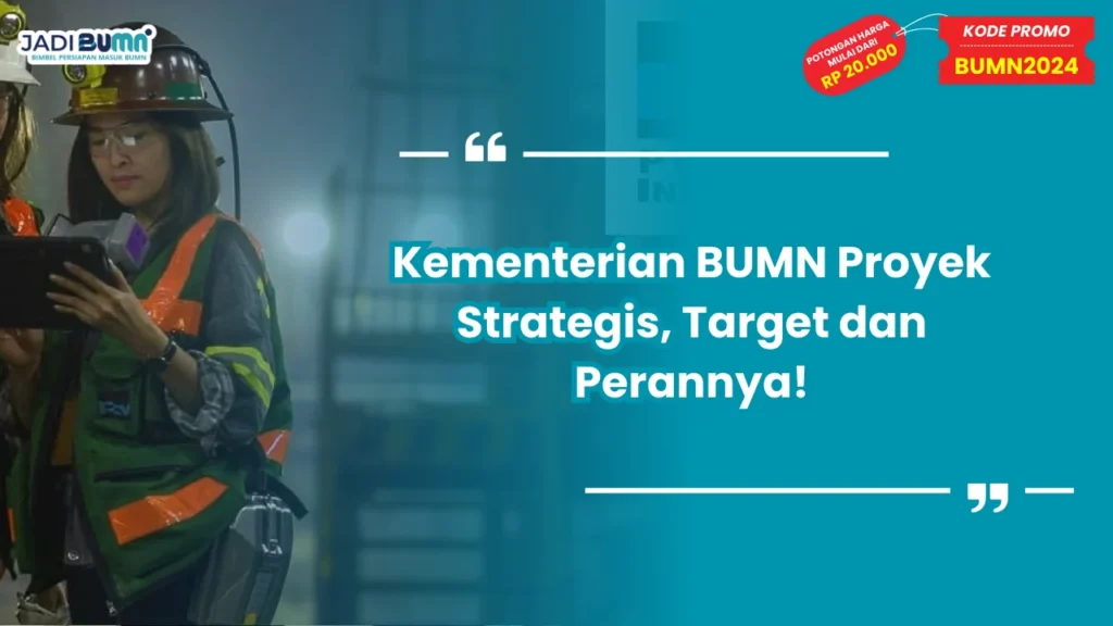 Kementerian BUMN Proyek Strategis