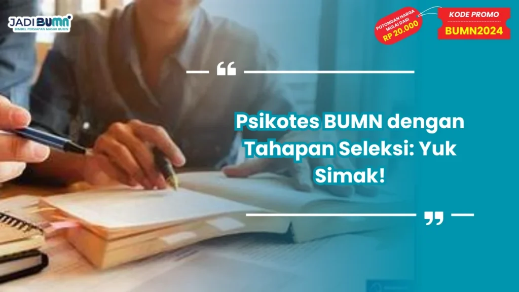 Psikotes BUMN dengan Tahapan Seleksi