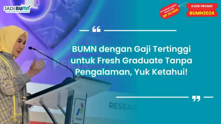 BUMN dengan Gaji Tertinggi untuk Fresh Graduate Tanpa Pengalaman