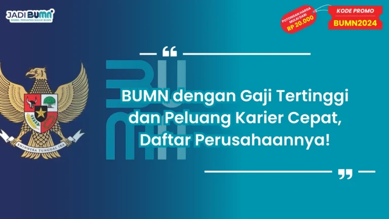 BUMN dengan Gaji Tertinggi dan Peluang Karier Cepat