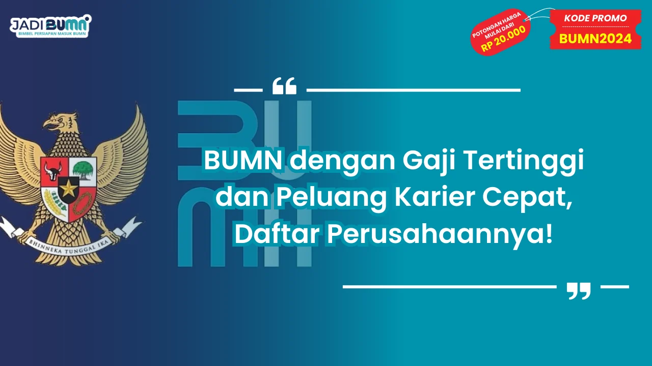 BUMN dengan Gaji Tertinggi dan Peluang Karier Cepat
