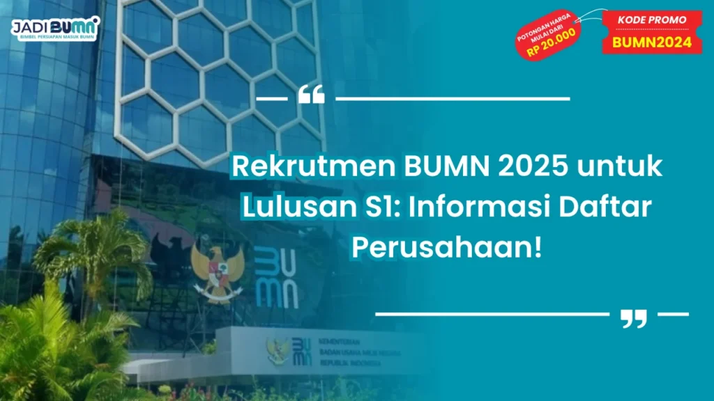Rekrutmen BUMN 2025 untuk Lulusan S1